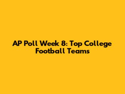 AP Poll Week 8: Top College Football Teams