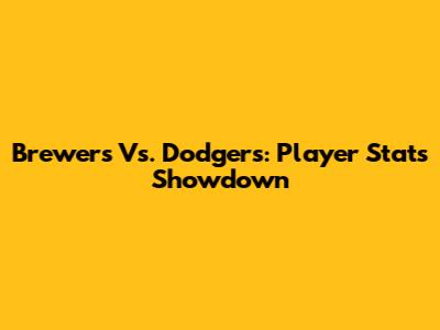 Brewers Vs. Dodgers: Player Stats Showdown