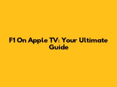 F1 On Apple TV: Your Ultimate Guide