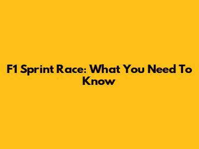 F1 Sprint Race: What You Need To Know