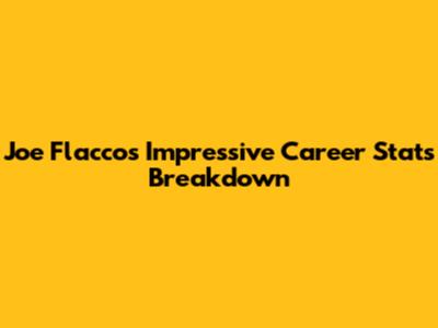 Joe Flacco's Impressive Career Stats Breakdown