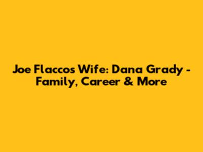 Joe Flacco's Wife: Dana Grady - Family, Career & More