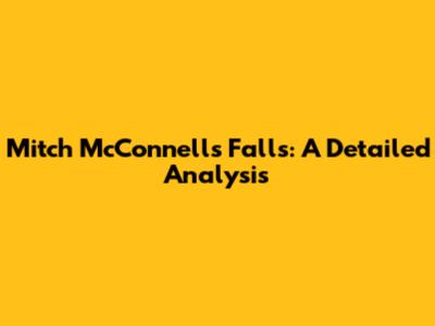 Mitch McConnell's Falls: A Detailed Analysis