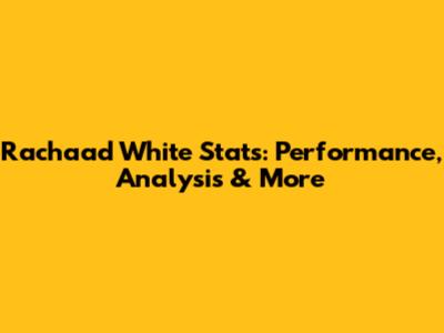 Rachaad White Stats: Performance, Analysis & More