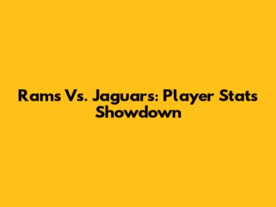 Rams Vs. Jaguars: Player Stats Showdown