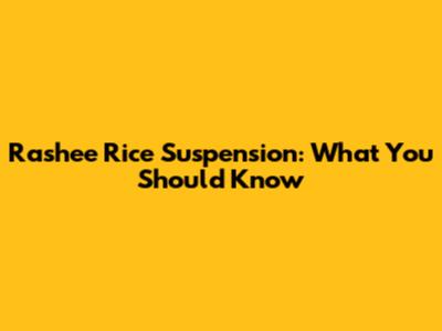 Rashee Rice Suspension: What You Should Know